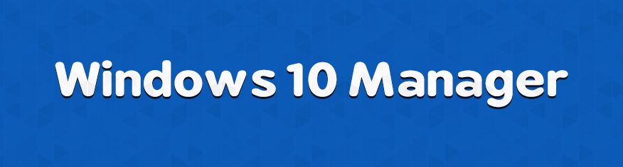 برنامج تحسين وادارة ويندوز 10 Windows 10 Manager Windows 10 Manager